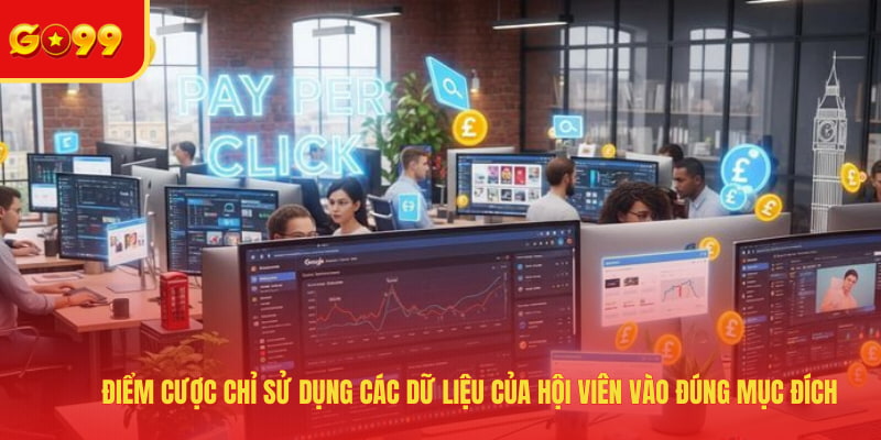 Điểm cược chỉ sử dụng các dữ liệu của hội viên vào đúng mục đích