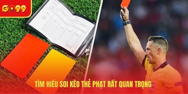 Tìm hiểu soi kèo thẻ phạt rất quan trọng