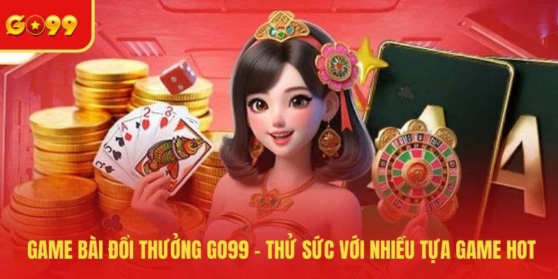 Game bài đổi thưởng